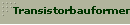 Transistorbauformen